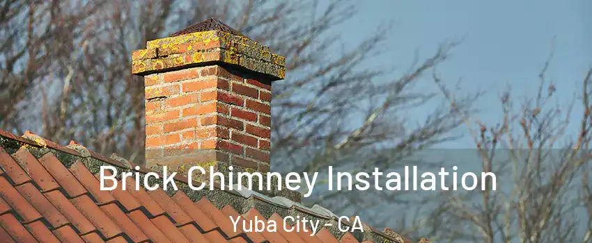  Brick Chimney Installation Yuba City - CA