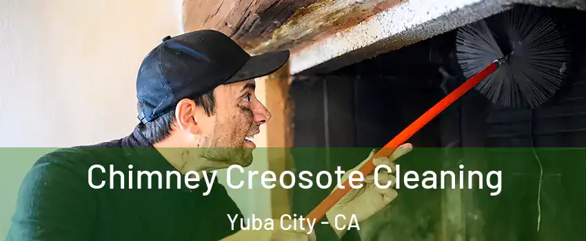 Chimney Creosote Cleaning Yuba City - CA