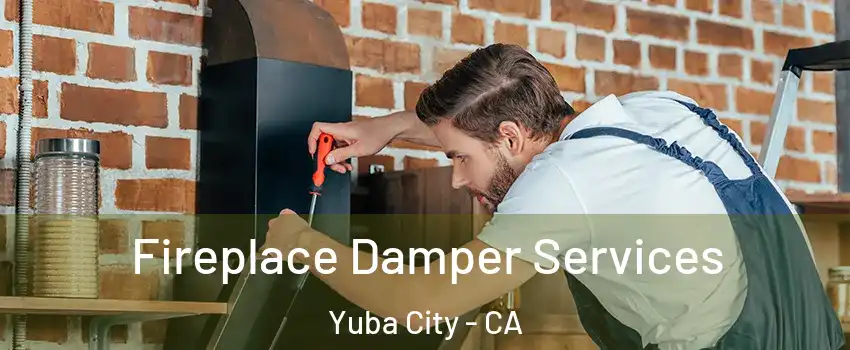  Fireplace Damper Services Yuba City - CA