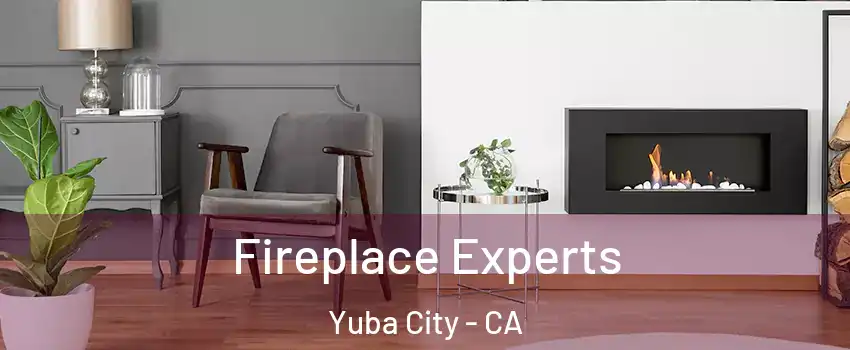  Fireplace Experts Yuba City - CA