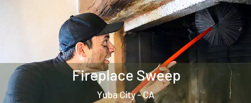  Fireplace Sweep Yuba City - CA