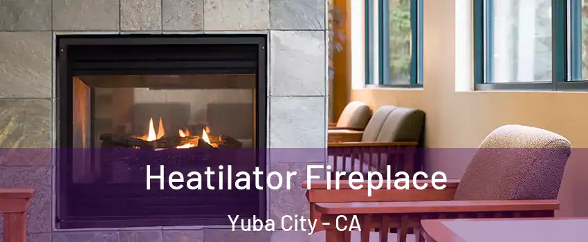  Heatilator Fireplace Yuba City - CA