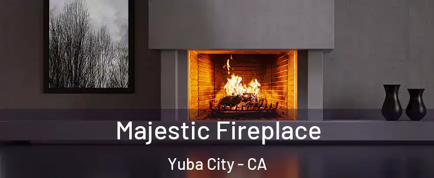  Majestic Fireplace Yuba City - CA