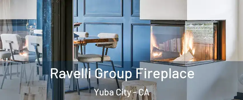  Ravelli Group Fireplace Yuba City - CA