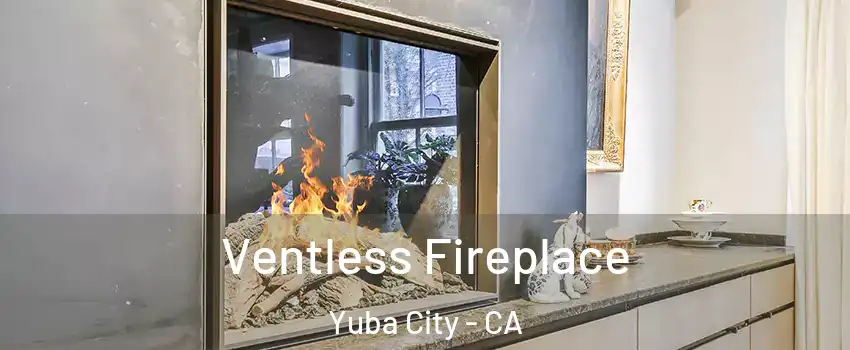  Ventless Fireplace Yuba City - CA
